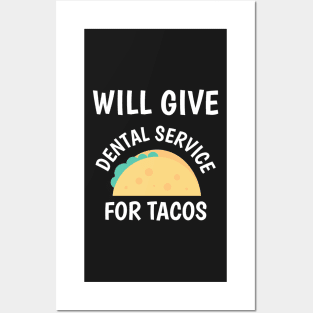 Will Give Dental Service for Tacos Funny Posters and Art